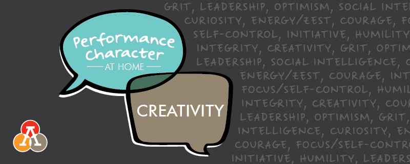 Performance Character at Home: Creativity