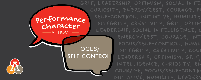 Performance Character at Home: Focus/Self-Control