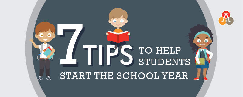 7 Tips to Help Students Start the School Year